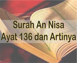 An nisa ini terdiri dari 176 ayat panjangnya dan merupakan surat madaniyyah karena turun di kota madinah. Surah An Nisa Ayat 136 Latin Arab Artinya B Indonesia Dan Inggris