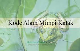 Maybe you would like to learn more about one of these? Kode Alam Mimpi Katak Menurut Erek Erek Dan Buku Primbon