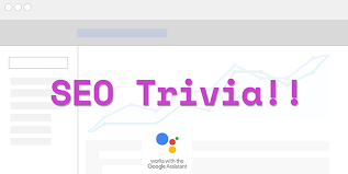 A trivia game where knowledge will lead you to the top. Seo Trivia Game For Google Home And Assistant Elite Strategies