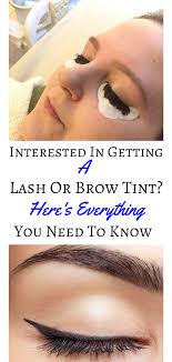 interested in getting a lash or brow tint here s everything you need to know lash tint brow tinting eyebrow and eyelash tint