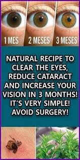 Natural Recipe To Clear The Eyes Reduce Cataract And Increase Your Vision In 3 Months It S Very Simple Avoid Surger Cataracts Remedies Cataract Natural Food