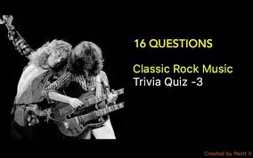 Our online guitar trivia quizzes can be . Classic Rock Music Trivia Quiz 3 16 Questions Quiz For Fans