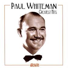 Greatest Hits - Paul Whiteman | Songs, Reviews, Credits, Awards | AllMusic - MI0000205651.jpg%3Fpartner%3Dallrovi