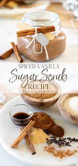 Spiced Vanilla Homemade Sugar Scrub Recipe Sanctuary Home Decor Recipe Sugar Scrub Homemade Recipe Sugar Scrub Homemade Diy Sugar Scrub Recipe