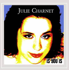 Is You Is: Julie Charnet, Redd Evans, Porter Grainger, Richard Rodgers,  Alan Brandt, Thelonious Monk, Lorenz Hart, Everett Robbins, George  Shearing, Bill Austin, Bernie Hanighen, Duke Ellington, Bob Haynes, Harold  Arlen, Johnny