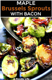 Maple Brussels Sprouts With Bacon Pan Seared Caramelized Brussels Sprouts Crispy Bacon In A Maple Di Sprout Recipes Brussel Sprouts Brussels Sprouts Recipe