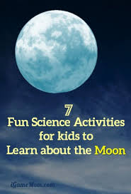7 Science Activities For Kids To Learn About The Moon Science Activities For Kids Science Activities Moon Science