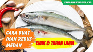 Maklum la dulu mana ada peti ais. Cara Membuat Ikan Rebus Medan Cara Membuat Ikan Kembung Rebus Medan Enak Anti Gagal Youtube