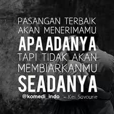 Apa Adanya Bukan Berarti Seadanya Kata Kata Indah Kutipan Terbaik Kata Kata Mutiara