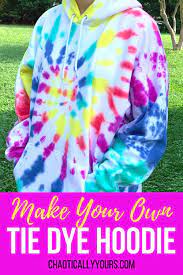 I acted as dp/camera operator, editor and after effects artist. Tie Dye Hoodie A Do It Yourself Guide Chaotically Yours