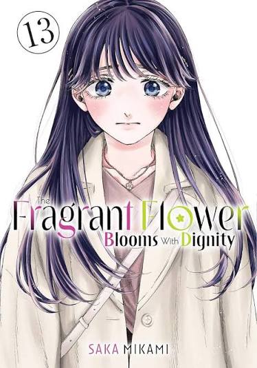 THE FRAGRANT FLOWER BLOOMS WITH DIGNITY VOL.13