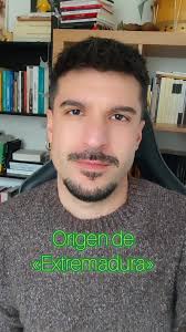 Origen del nombre «Extremadura»: Mitos y realidades