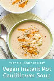 Vegan Instant Pot Cauliflower Soup Recipe Cauliflower Soup Quick Soup Recipes Homemade Vegetable Broth