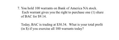 Trust and fiduciary services are provided by bank of america, n.a. 7 You Hold 100 Warrants On Bank Of America Na Stock Chegg Com