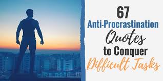 However, i usually find that being aware of it is quite fascinating. 67 Quotes About Overcoming Procrastination And Being Lazy