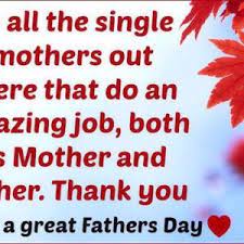 Fathers Day Quotes For Single Mothers Single Mothers Dad Quotes Single Mother Quotes