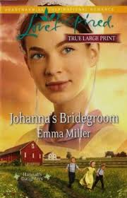 Johanna's Bridegroom : Hannah's Daughters (True Large Print) by Emma Miller  (201