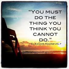 You Must Do The Thing You Think You Cannot Adventures In Adulthood