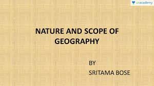 Nature And Scope Of Geography Geography As A Discipline For Class 9 Unacademy
