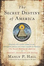 The Secret Destiny of America: Hall, Manly P.: 9781585426621: Amazon.com:  Books