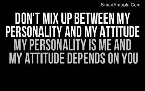 My Attitude Quotes And Sayings. QuotesGram via Relatably.com