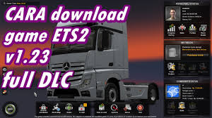 Cara Download Game Ets2 V1 23 Full Dlc Mod Map Indonesia Map Sumatra Euro Truck Simulator 2 Youtube