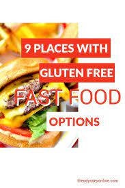 9 Places With Gluten Free Options For Fast Food Free Fast Food Food Gluten Free Fast Food Options