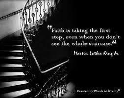 Martin Luther King Faith Staircase Martin Luther King Jr Quotes King Quotes Faith Quotes