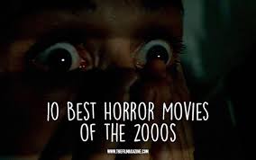 The best horror films of 2020. 10 Best Horror Movies Of The 2000s The Film Magazine