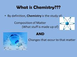 17.12.2016 · chemistry is the study of matter and its interactions with other matter and energy. Intro To Chemistry What Is Chemistry By Definition Chemistry Is The Study Of Composition Of Matter What Stuff Is Made Up Of And Changes That Occur Ppt Download