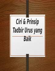 Musyawarah dan penglibatan  tadbir yang baik kesan sistem 6. Ciri Prinsip Tadbir Urus Yang Baik Ciri Prinsip Tadbir Urus Yang Baik Tadbir Urus Didefinisikan Tindakan Yang Dilaksanakan Oleh Golongan Yang Course Hero