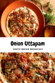 Onion Uttapam South Indian Breakfast Recipe My Dainty Kitchen Recipe Indian Breakfast Recipes South Indian Breakfast Recipes