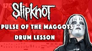 How To Play Slipknot Pulse Of The Maggots On Drums - Cam Fleury - Youtube