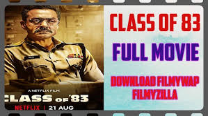 The movie is going to render many 90s kids the nostalgia they might have been missing for over ten years. Class Of 83 Full Movie Download Filmywap Hd Leaked Online