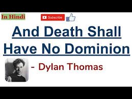And Death Shall Have No Dominion By Dylan Thomas Summary And Line By Line Analysis In Hindi Youtube