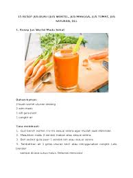 Resep sederhana untuk membuat jus tomat yang enak dicampur wortel dan buah pepaya. 15 Resep Jus Buah