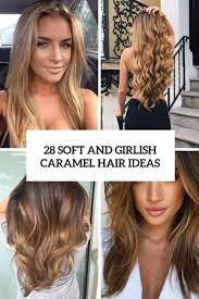 This the perfect balance of a rich, light brown and a bright and vibrant blonde. 28 Soft And Girlish Caramel Hair Ideas Styleoholic