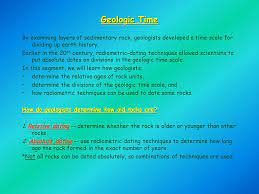 However, you have 45 million vs.19 million…why? Geologic Time By Examining Layers Of Sedimentary Rock Geologists Developed A Time Scale For Dividing Up Earth History Earlier In The 20 Th Century Radiometric Dating Ppt Download