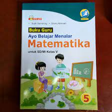Soal uas matematika kelas 5 semester 1 terbaru tahun ajaran 2018. Buku Guru Ayo Belajar Menalar Matematika Sd Kelas 5 Kurikulum 2013 Revisi Shopee Indonesia