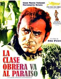 Cine social, politico y revolucionario para compartir - Italia LA CLASE OBRERA VA AL PARAÍSO (1971) Elio Petri Sobre las condiciones laborales en las fábricas italianas durante la crisis europea de los '