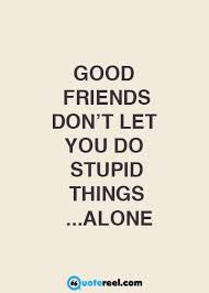 Funny Friends Quotes To Send Your Bff Text Image Quotes Quotereel Friends Quotes Funny Friendship Humor Friends Quotes