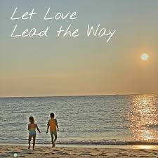 Kindness in words creates confidence. Stream Let Love Lead The Way By Joe Cirello Listen Online For Free On Soundcloud