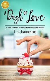 It was yet another boring day at school. A Dash Of Love By Liz Isaacson