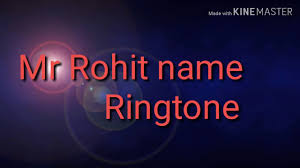 There are some characters that. Rohit Name Ringtone Rohit Name Youtube