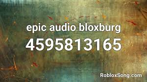 Download welcome to bloxburg roblox family tips google play. Epic Audio Bloxburg Roblox Id Roblox Music Codes