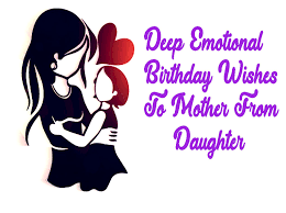 Happy birthday my lovely daughter! Deep Birthday Wishes For Mom By Daughter