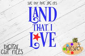 Land That I Love Svg Graphic By 616svg Creative Fabrica