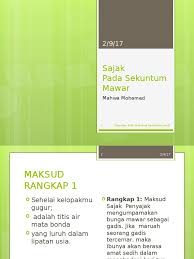 Maksud rangkap, persoalan, gaya bahasa, unsur bunyi, bentuk, nilai dan pengajaran. Sajak Pada Sekuntum Mawar