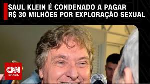 Saul Klein é condenado a pagar R$ 30 milhões por exploração sexual