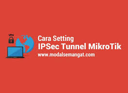 Cara Setting Vpn Ipsec Tunnel Site To Site Mikrotik